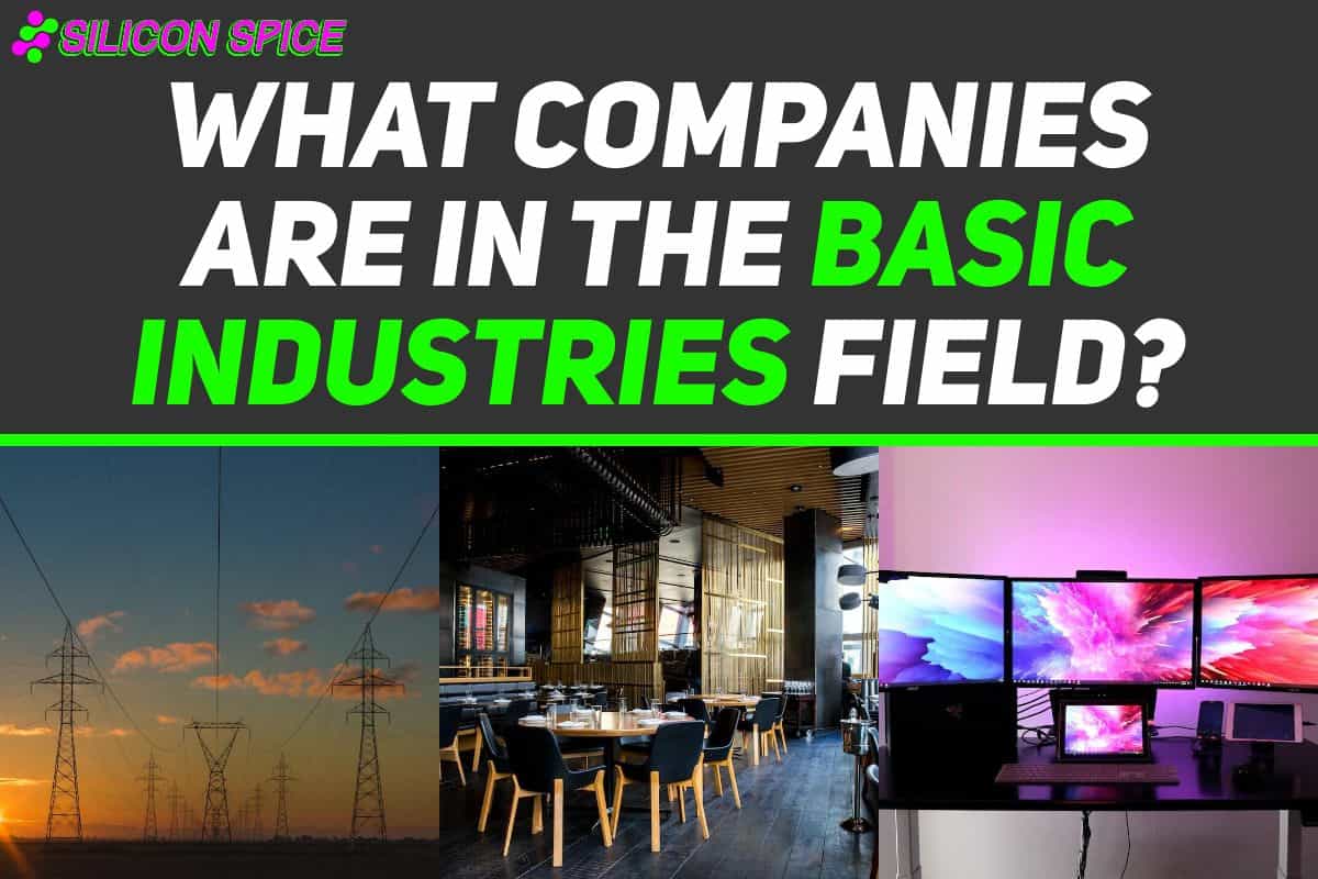 What Companies Are In The Basic Industries Field?