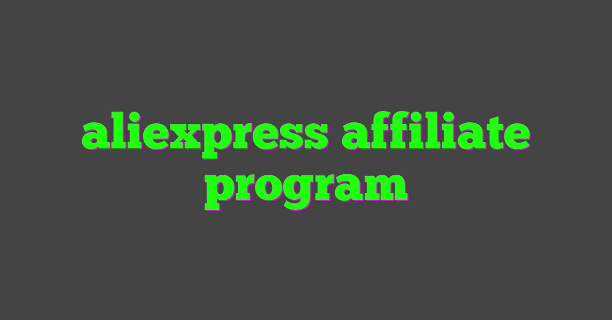 aliexpress affiliate program