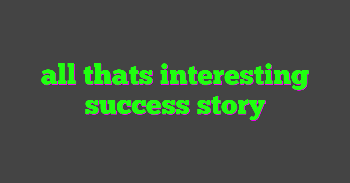 all thats interesting success story