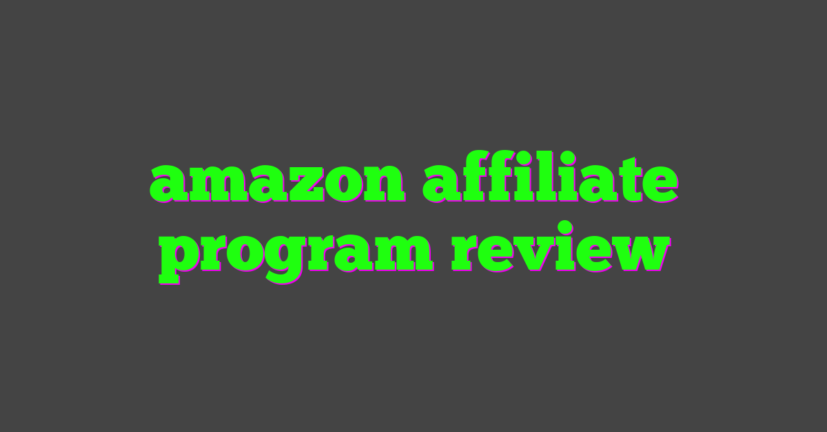 amazon affiliate program review