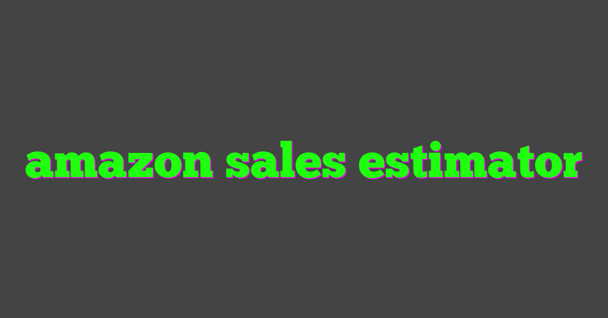 amazon sales estimator