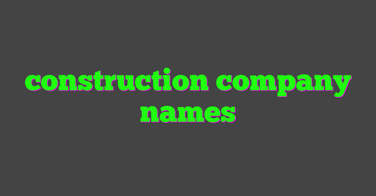 construction company names