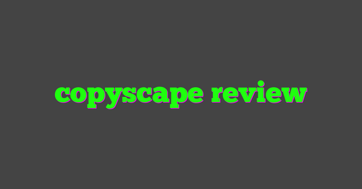 copyscape review