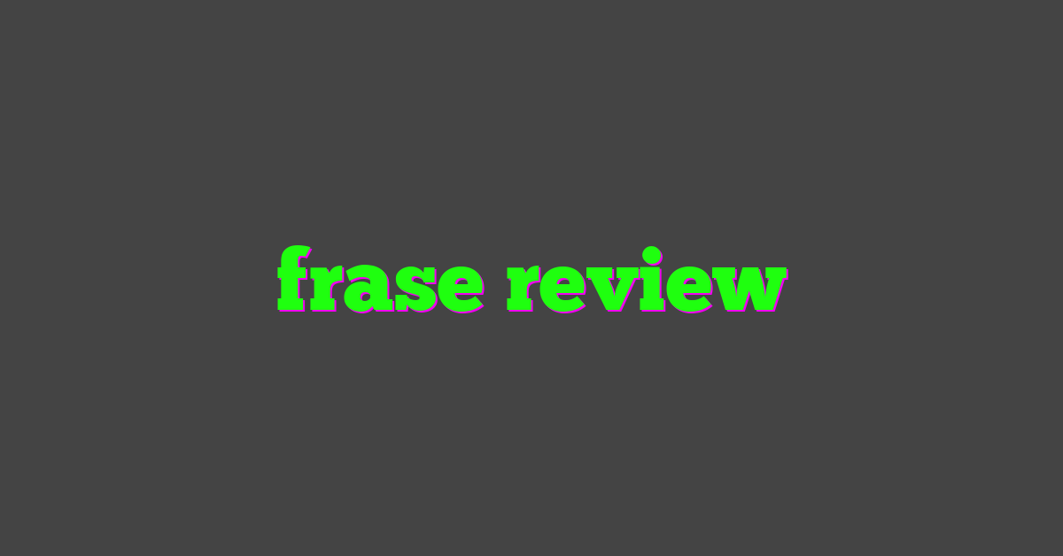 frase review