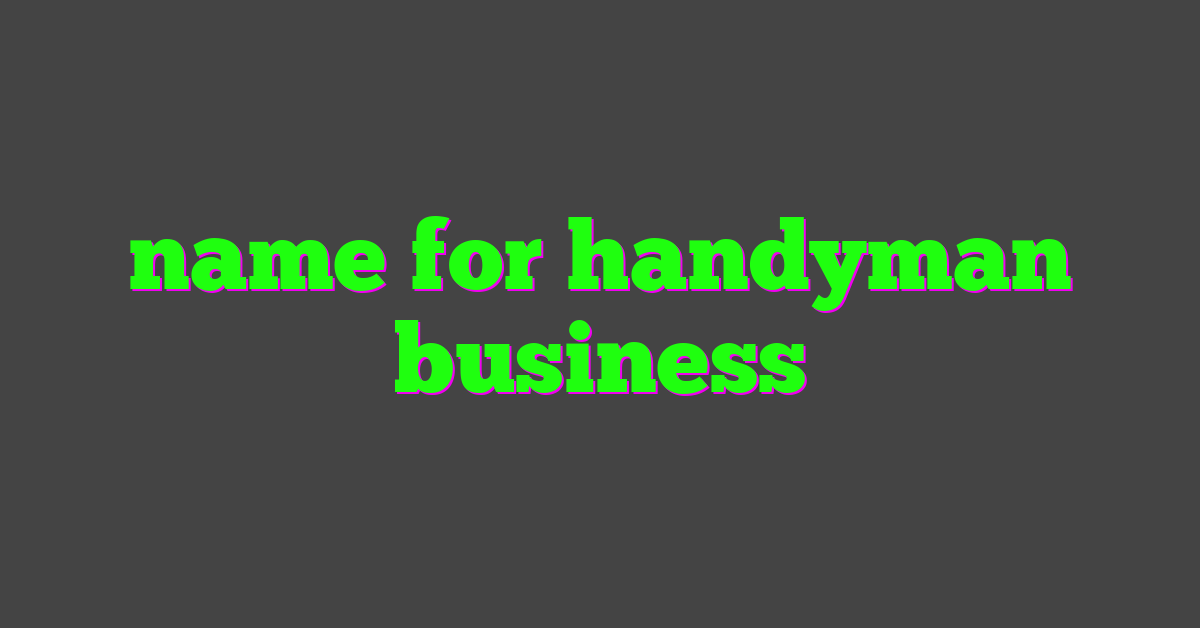 name for handyman business