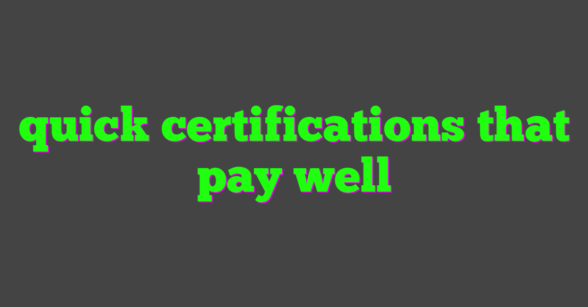 quick certifications that pay well