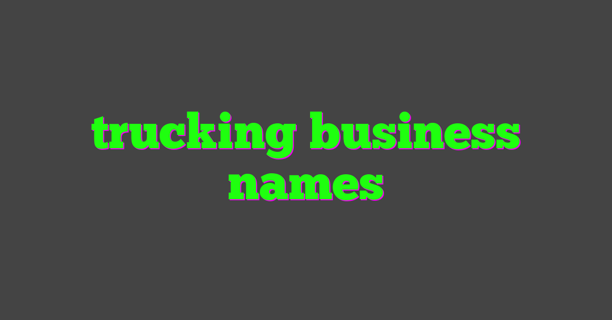 trucking business names