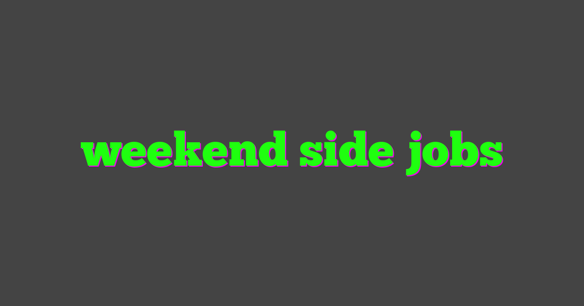 weekend side jobs