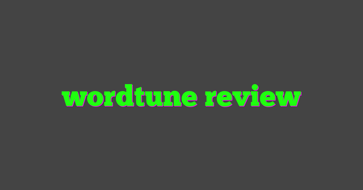 wordtune review